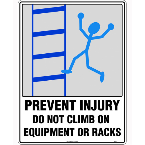 WORKWEAR, SAFETY & CORPORATE CLOTHING SPECIALISTS - 600x400mm - Poly - Prevent Injury Do Not Climb on Equipment or Racks