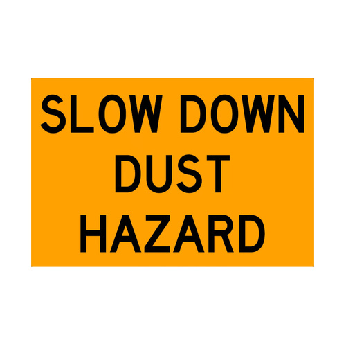 WORKWEAR, SAFETY & CORPORATE CLOTHING SPECIALISTS - 900x600mm - Class 1 - Metal - Slow Down Dust Hazard