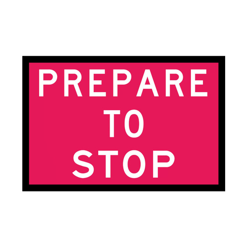 WORKWEAR, SAFETY & CORPORATE CLOTHING SPECIALISTS - 900x600mm - Boxed Edge - Cl.1 - Prepare to Stop