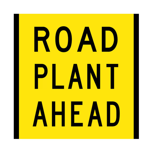 WORKWEAR, SAFETY & CORPORATE CLOTHING SPECIALISTS - 600x600mm - Class 1 - Corflute - Road Plant Ahead